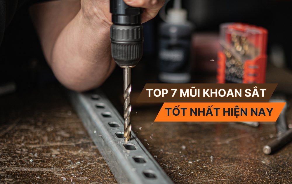 Top 7 loại mũi khoan sắt tốt nhất và bền bỉ nhất